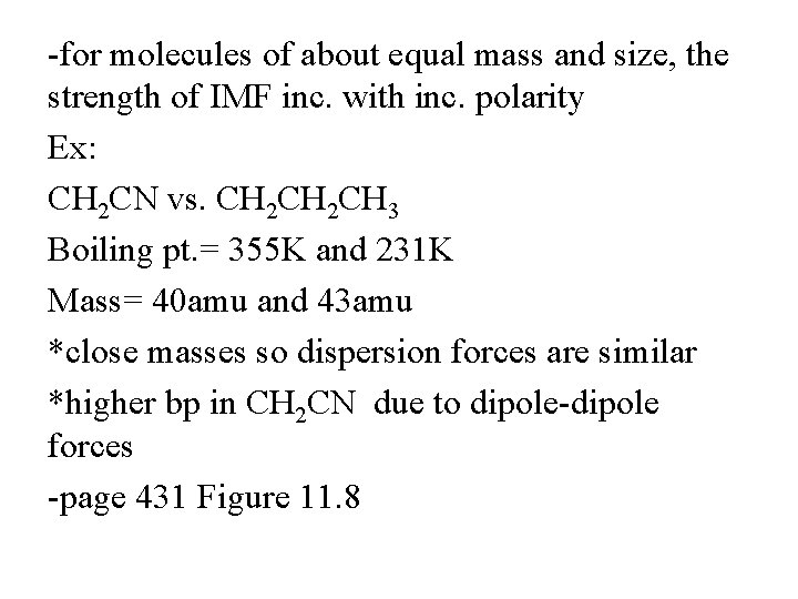 -for molecules of about equal mass and size, the strength of IMF inc. with