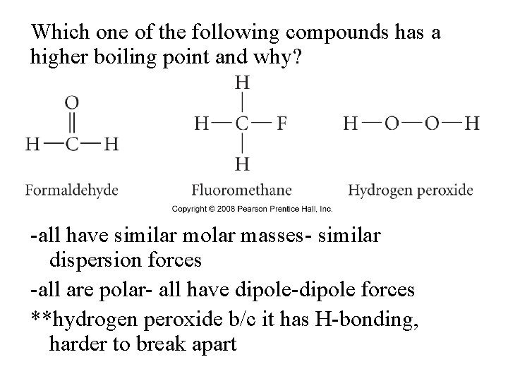 Which one of the following compounds has a higher boiling point and why? -all