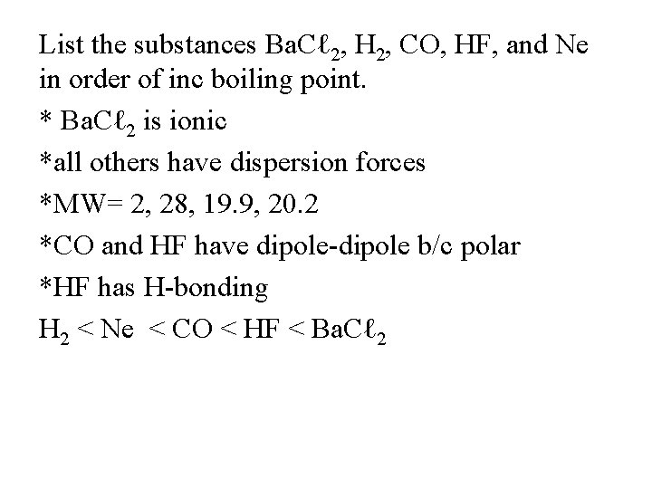 List the substances Ba. Cℓ 2, H 2, CO, HF, and Ne in order