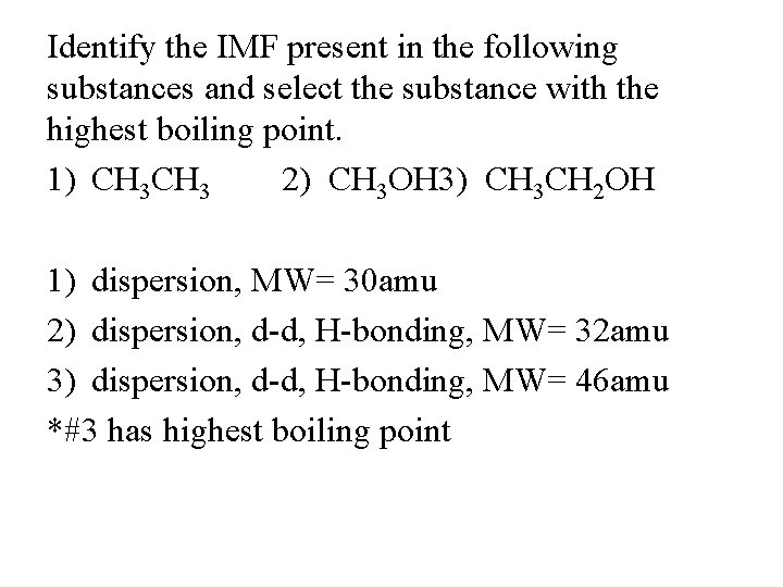 Identify the IMF present in the following substances and select the substance with the