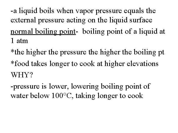 -a liquid boils when vapor pressure equals the external pressure acting on the liquid