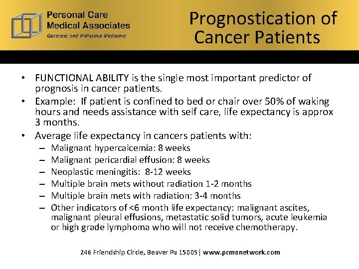 Prognostication of What is Hospice? Cancer Patients • FUNCTIONAL ABILITY is the single most