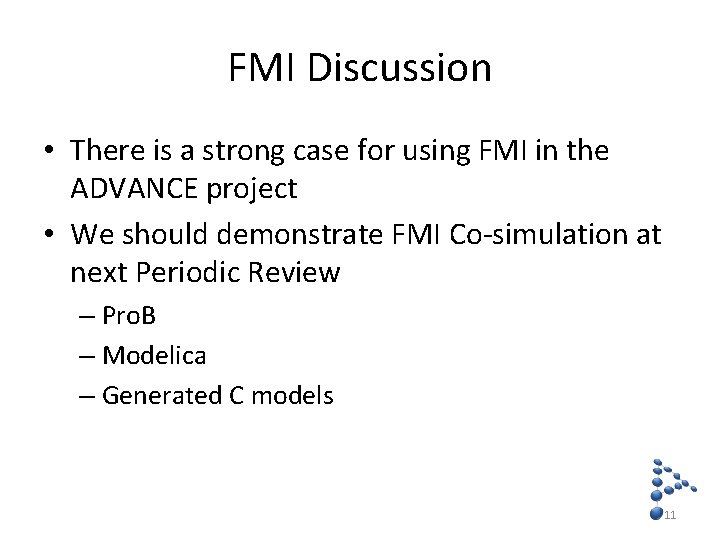 FMI Discussion • There is a strong case for using FMI in the ADVANCE