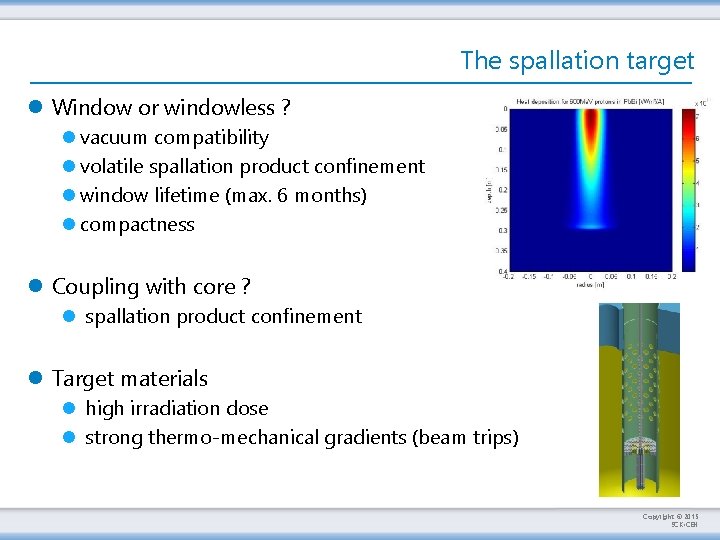The spallation target l Window or windowless ? l vacuum compatibility l volatile spallation