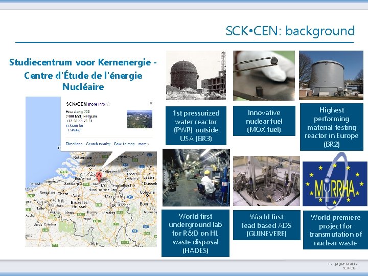 SCK • CEN: background Studiecentrum voor Kernenergie Centre d'Étude de l'énergie Nucléaire 1 st