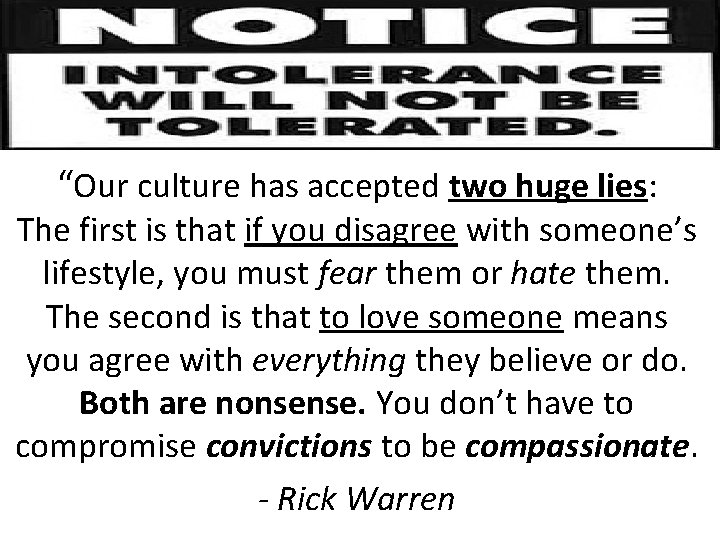 “Our culture has accepted two huge lies: The first is that if you disagree