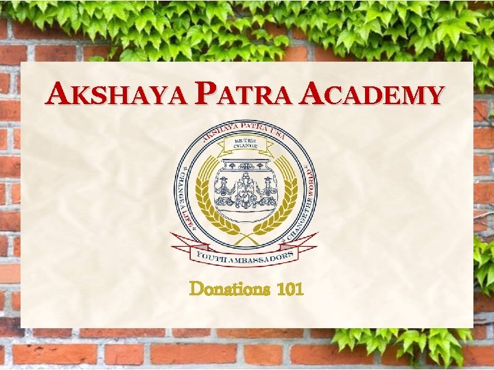 AKSHAYA PATRA ACADEMY Donations 101 AKSHAYA PATRA ACADEMY Donations 101