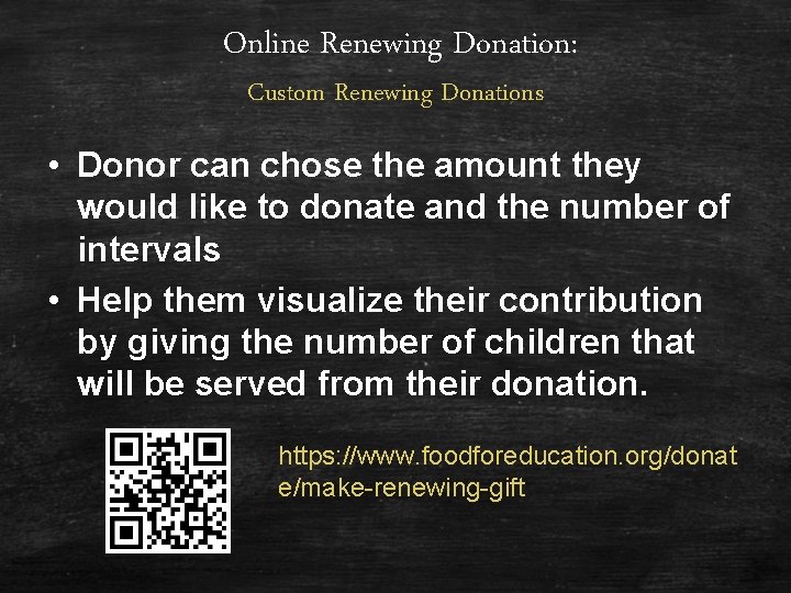 Online Renewing Donation: Custom Renewing Donations • Donor can chose the amount they would Online Renewing Donation: Custom Renewing Donations • Donor can chose the amount they would