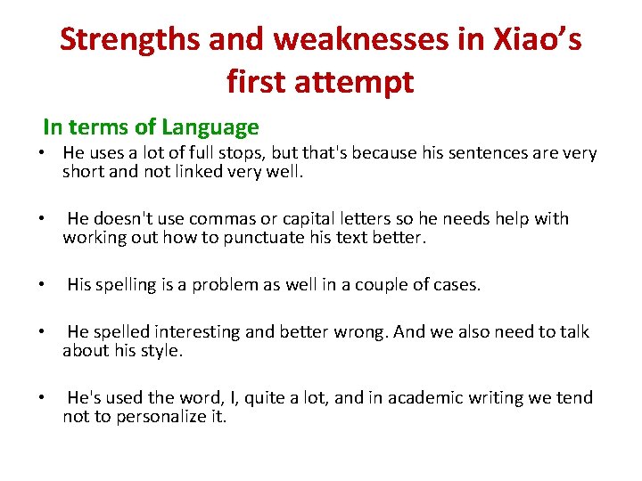 Strengths and weaknesses in Xiao’s first attempt In terms of Language • He uses