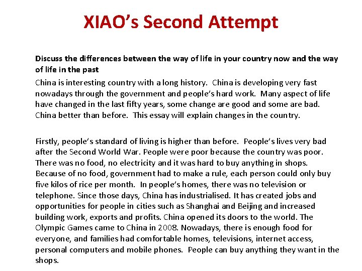 XIAO’s Second Attempt Discuss the differences between the way of life in your country