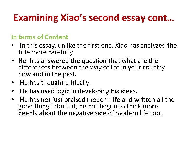 Examining Xiao’s second essay cont… In terms of Content • In this essay, unlike