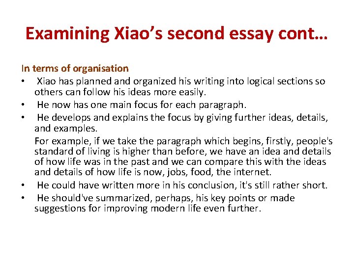 Examining Xiao’s second essay cont… In terms of organisation • Xiao has planned and