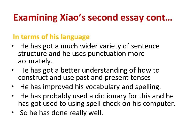 Examining Xiao’s second essay cont… In terms of his language • He has got