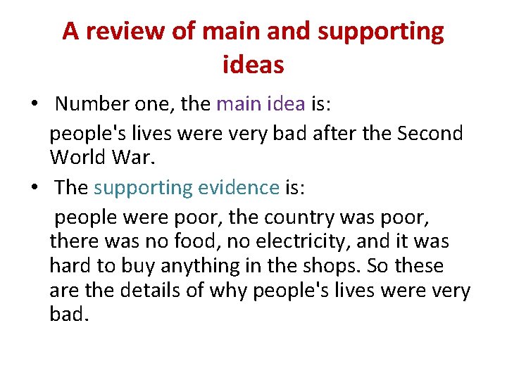 A review of main and supporting ideas • Number one, the main idea is: