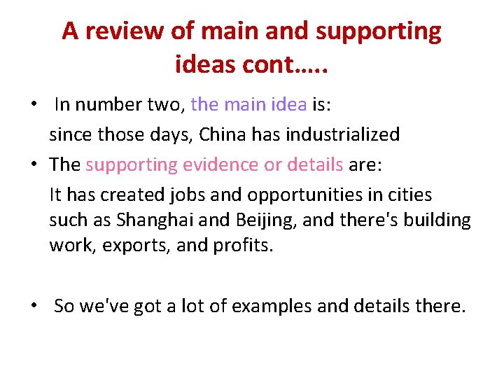 A review of main and supporting ideas cont…. . • In number two, the