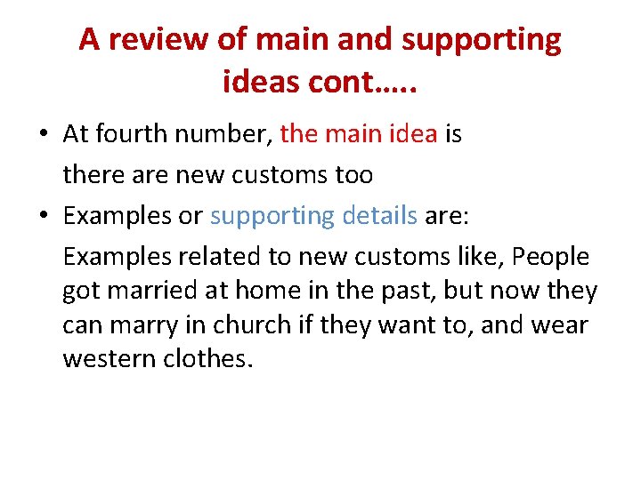 A review of main and supporting ideas cont…. . • At fourth number, the