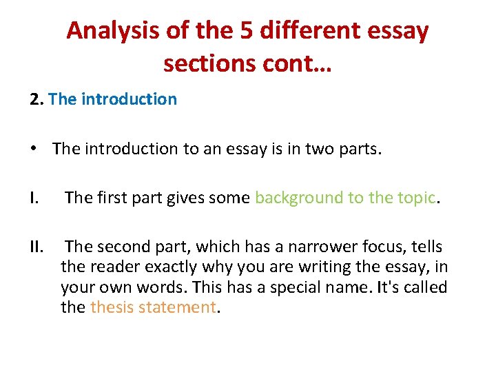 Analysis of the 5 different essay sections cont… 2. The introduction • The introduction