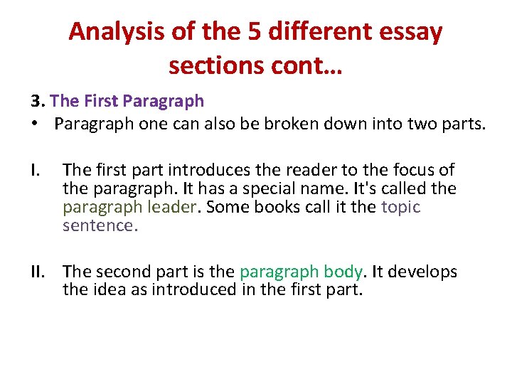 Analysis of the 5 different essay sections cont… 3. The First Paragraph • Paragraph