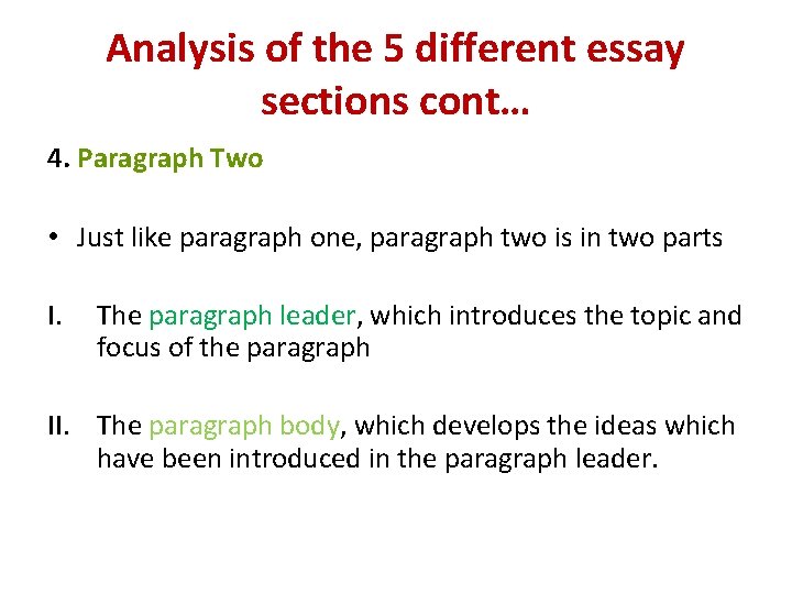 Analysis of the 5 different essay sections cont… 4. Paragraph Two • Just like