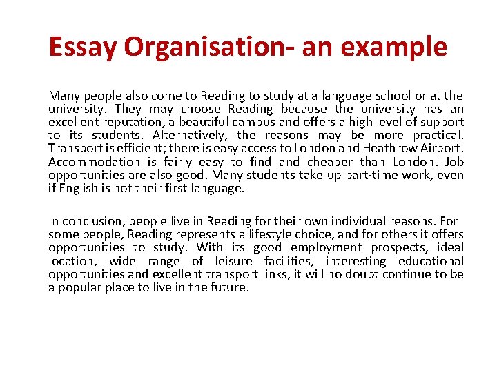 Essay Organisation- an example Many people also come to Reading to study at a