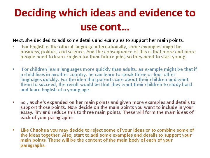 Deciding which ideas and evidence to use cont… Next, she decided to add some