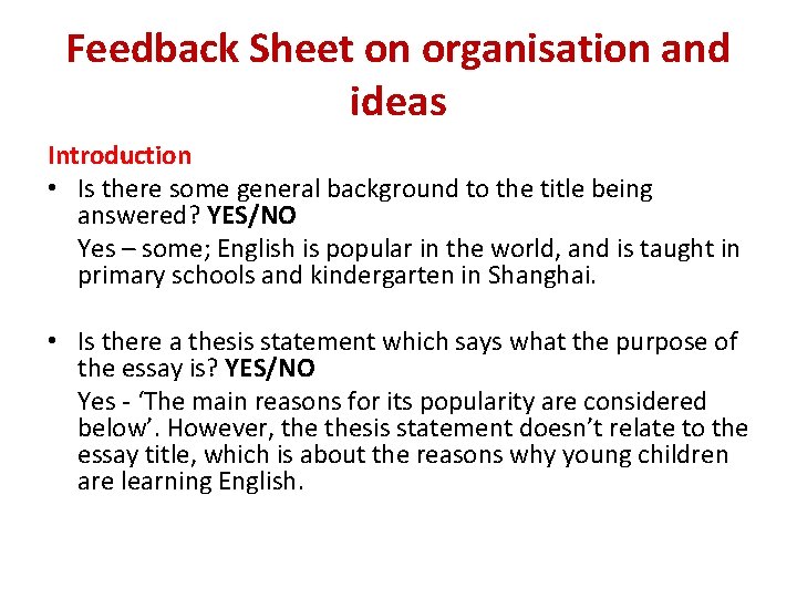 Feedback Sheet on organisation and ideas Introduction • Is there some general background to