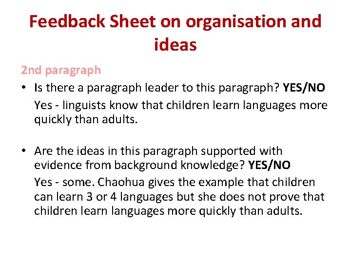 Feedback Sheet on organisation and ideas 2 nd paragraph • Is there a paragraph