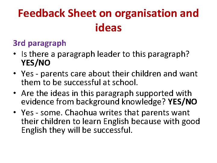 Feedback Sheet on organisation and ideas 3 rd paragraph • Is there a paragraph