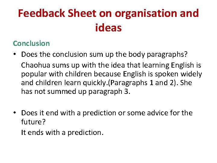 Feedback Sheet on organisation and ideas Conclusion • Does the conclusion sum up the