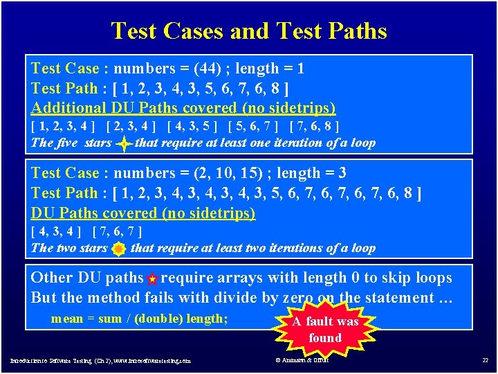 Test Cases and Test Paths Test Case : numbers = (44) ; length =
