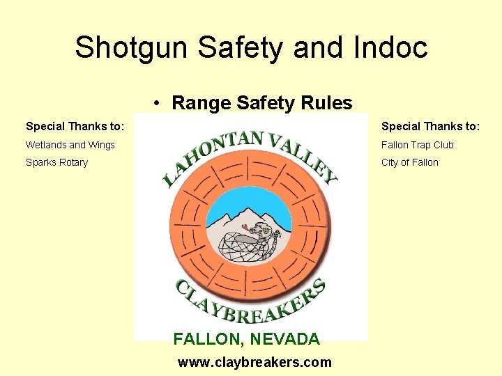 Shotgun Safety and Indoc • Range Safety Rules Special Thanks to: Wetlands and Wings