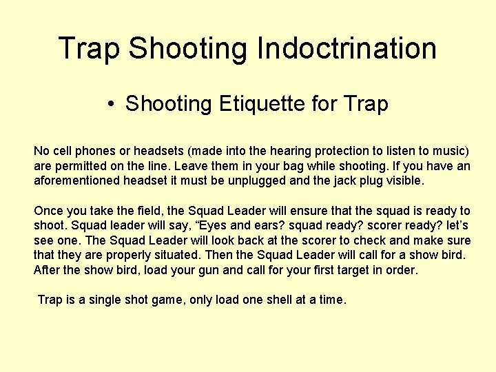 Trap Shooting Indoctrination • Shooting Etiquette for Trap No cell phones or headsets (made