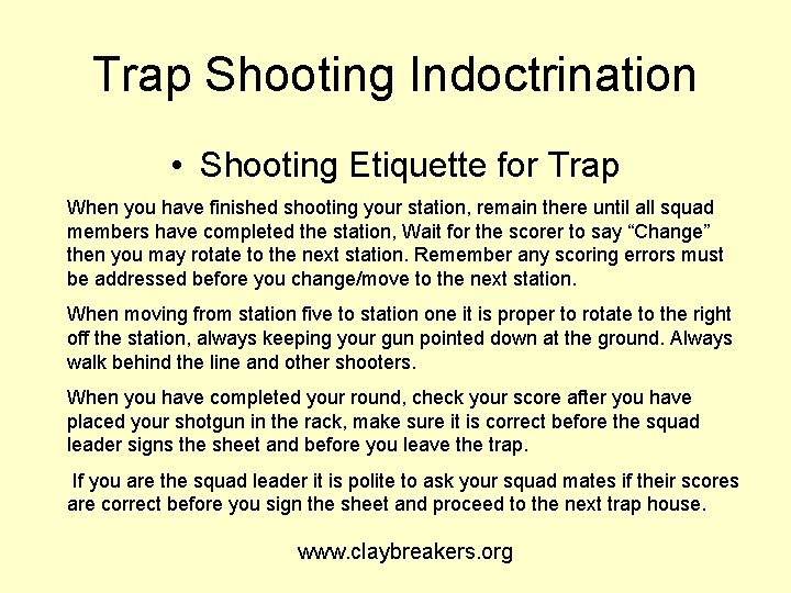 Trap Shooting Indoctrination • Shooting Etiquette for Trap When you have finished shooting your