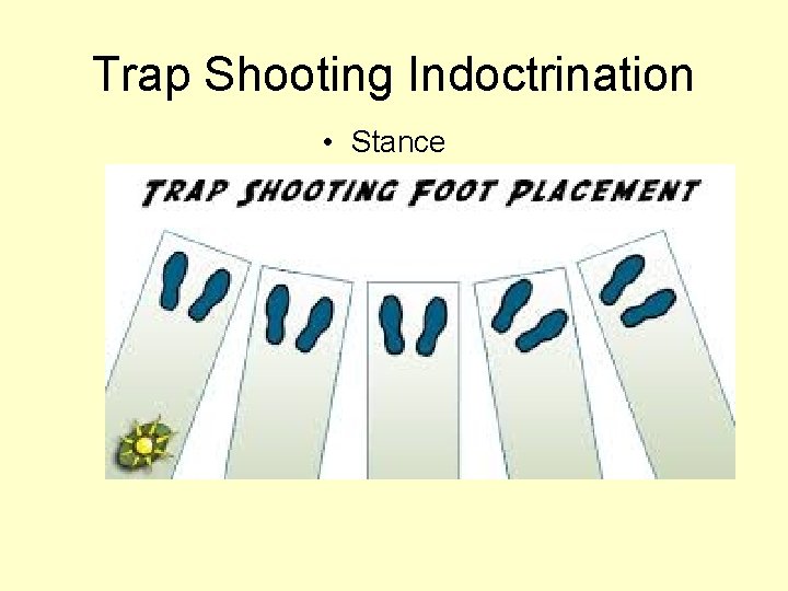 Trap Shooting Indoctrination • Stance 