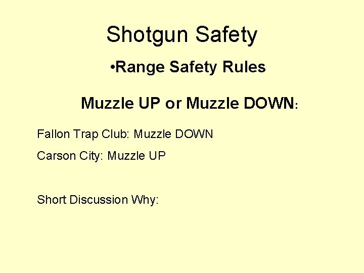 Shotgun Safety • Range Safety Rules Muzzle UP or Muzzle DOWN: Fallon Trap Club: