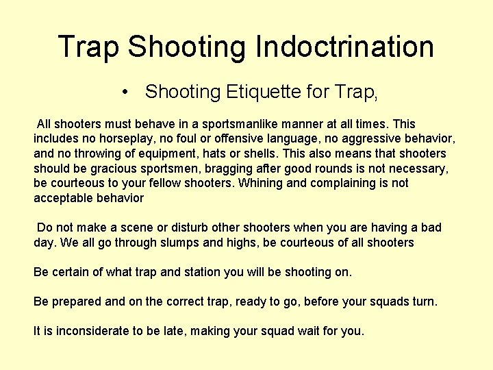 Trap Shooting Indoctrination • Shooting Etiquette for Trap, All shooters must behave in a