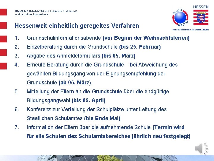 Staatliches Schulamt für den Landkreis Groß-Gerau und den Main-Taunus-Kreis Hessenweit einheitlich geregeltes Verfahren 1. Staatliches Schulamt für den Landkreis Groß-Gerau und den Main-Taunus-Kreis Hessenweit einheitlich geregeltes Verfahren 1.