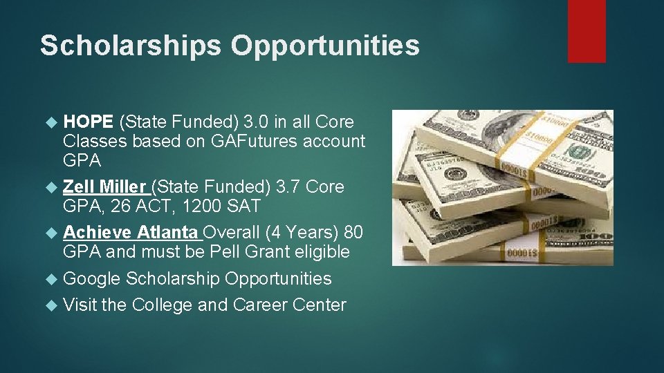 Scholarships Opportunities HOPE (State Funded) 3. 0 in all Core Classes based on GAFutures