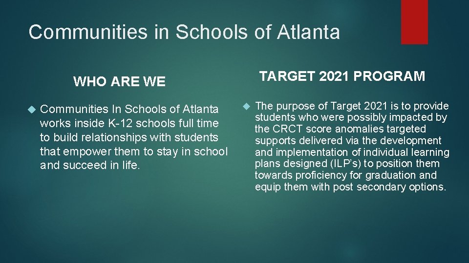 Communities in Schools of Atlanta TARGET 2021 PROGRAM WHO ARE WE Communities In Schools