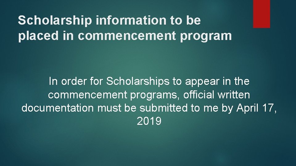 Scholarship information to be placed in commencement program In order for Scholarships to appear