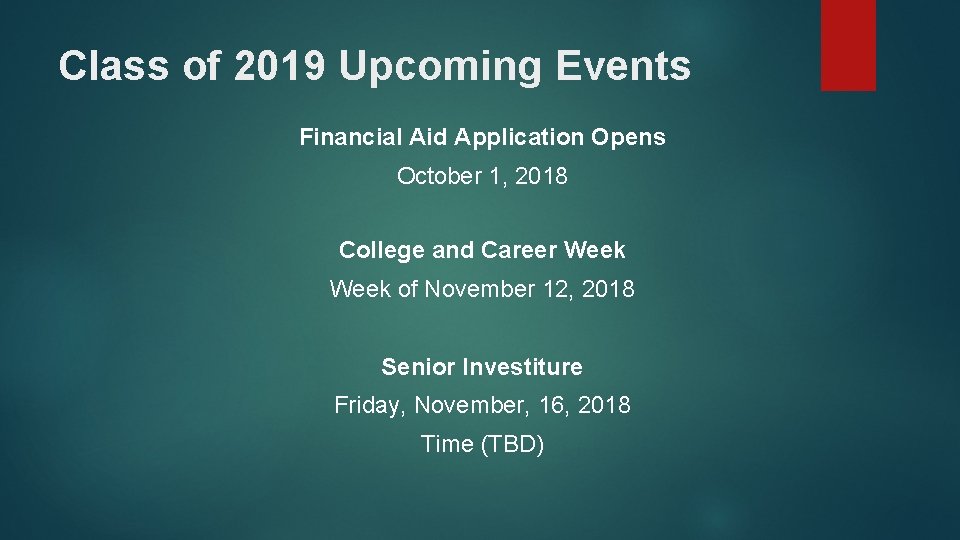 Class of 2019 Upcoming Events Financial Aid Application Opens October 1, 2018 College and