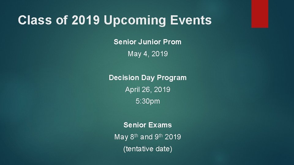 Class of 2019 Upcoming Events Senior Junior Prom May 4, 2019 Decision Day Program