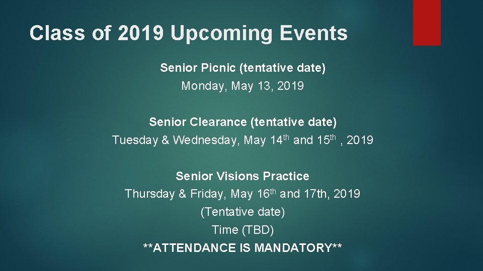 Class of 2019 Upcoming Events Senior Picnic (tentative date) Monday, May 13, 2019 Senior