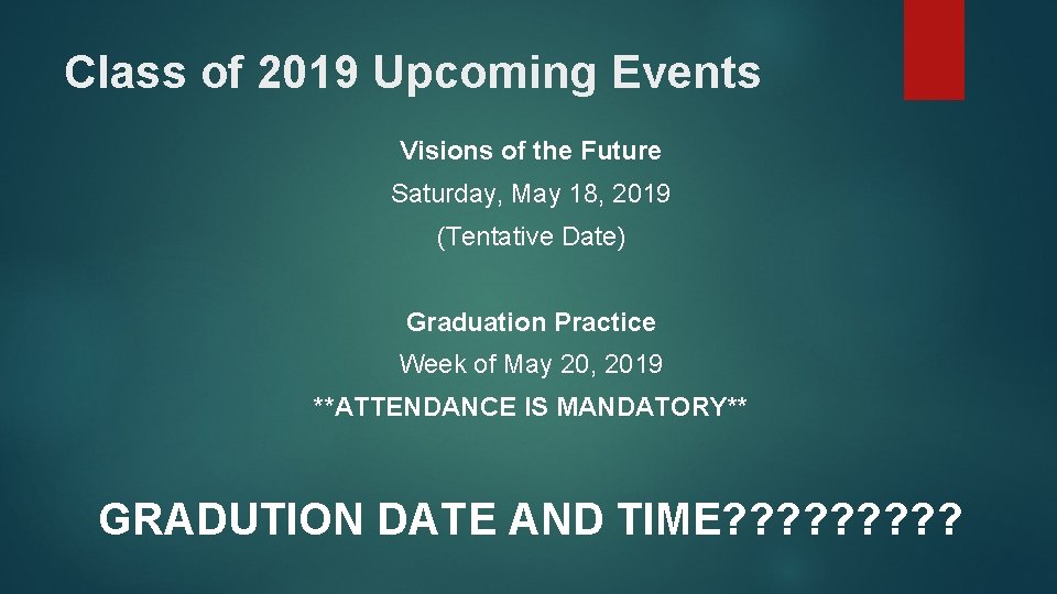Class of 2019 Upcoming Events Visions of the Future Saturday, May 18, 2019 (Tentative