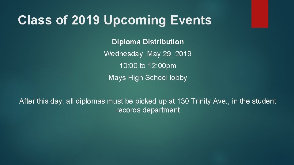 Class of 2019 Upcoming Events Diploma Distribution Wednesday, May 29, 2019 10: 00 to