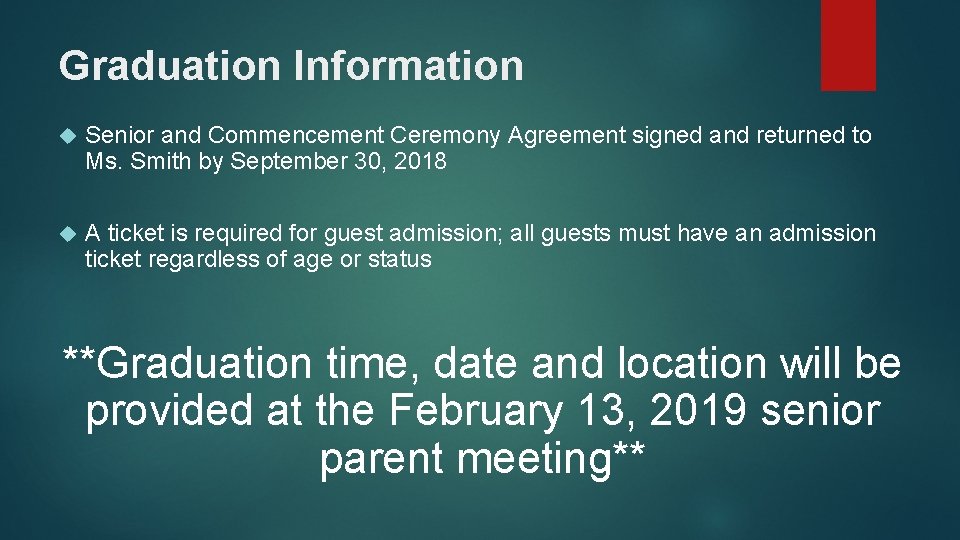 Graduation Information Senior and Commencement Ceremony Agreement signed and returned to Ms. Smith by