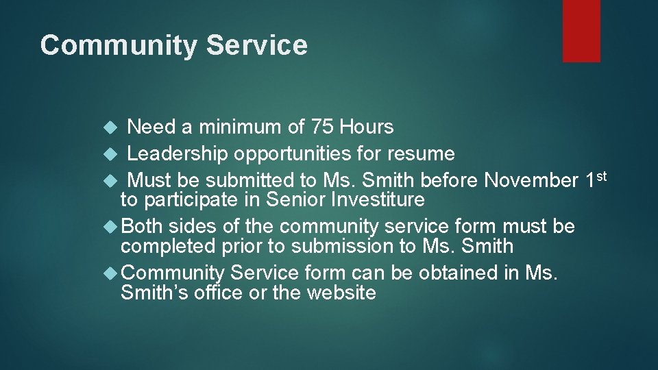 Community Service Need a minimum of 75 Hours Leadership opportunities for resume Must be