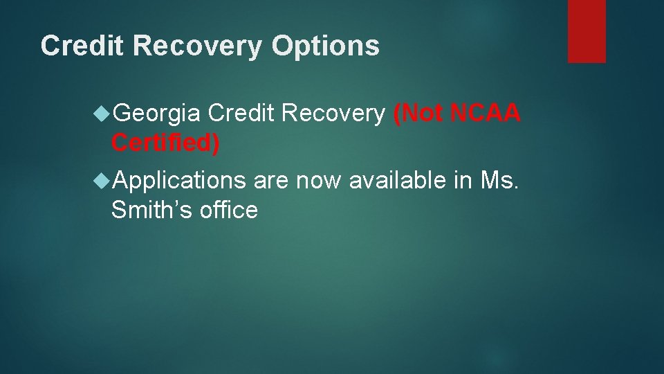 Credit Recovery Options Georgia Credit Recovery (Not NCAA Certified) Applications are now available in