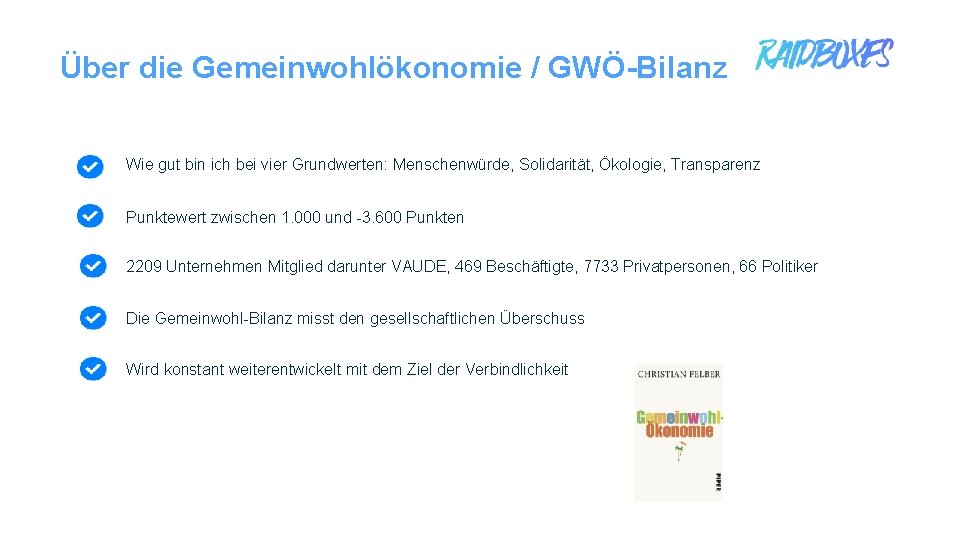 Über die Gemeinwohlökonomie / GWÖ-Bilanz Wie gut bin ich bei vier Grundwerten: Menschenwürde, Solidarität,