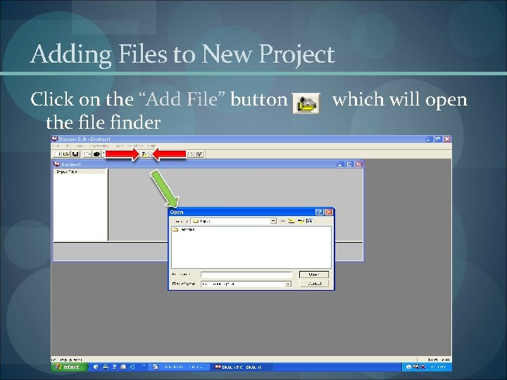 Adding Files to New Project Click on the “Add File” button which will open